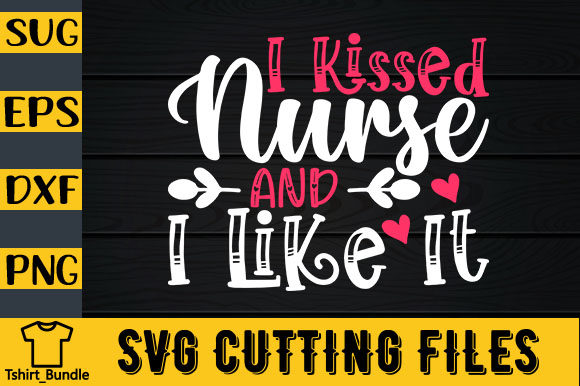 I Kissed Nurse and I Like It Graphics