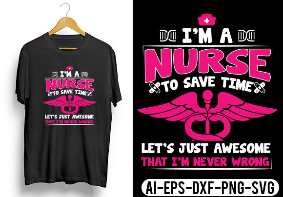 I'm a Nurse to Save Time --T-Shirt Graphics and Crafts