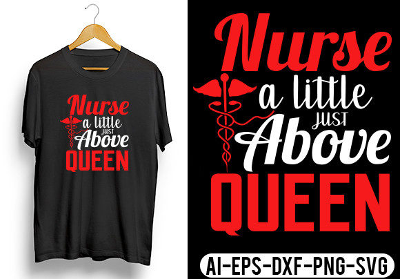 Nurse a Little Just Above Queen Design Graphics
