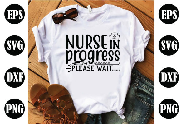 Nurse in Progress Please Wait Nurse Graphics and Crafts