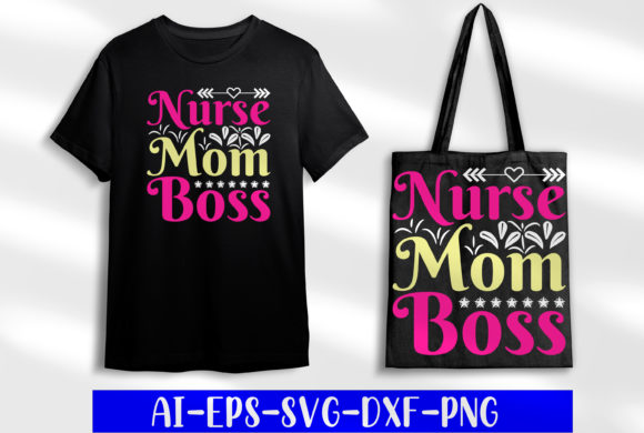 Nurse Mom Boss T-shirt Design Graphics