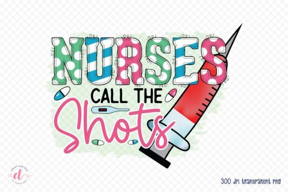 Nurses Call the Shots PNG, Nurse PNG
