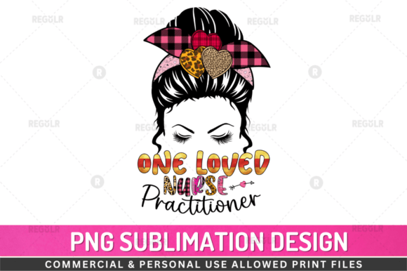 One Loved Nurse Practitioner Graphics and Crafts