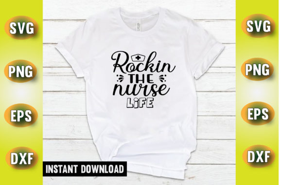 Rockin the Nurse Life T Shirt Design: Graphics for Crafts