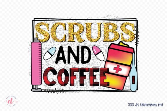 Scrubs and Coffee, Nurse Sublimation PNG