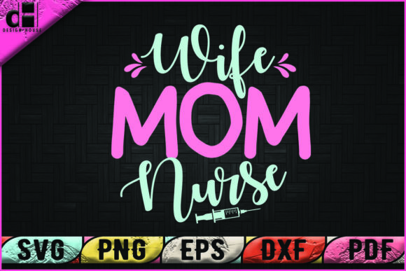 Wife Mom Nurse-Nursing Print Ready Files